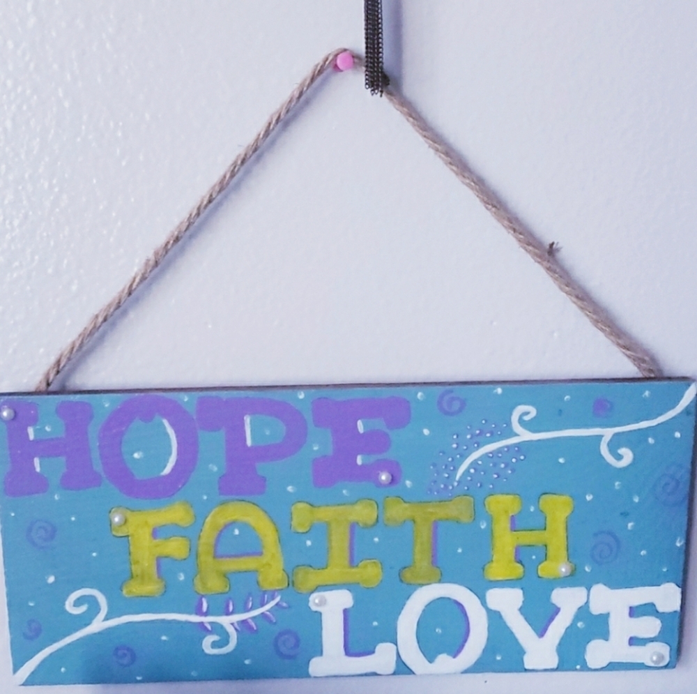 Hand- Painted Hope, Faith, Love Wooden Sign.
